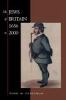 The Jews of Britain, 1656 to 2000 - Book