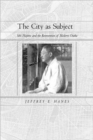 The City as Subject : Seki Hajime and the Reinvention of Modern Osaka - Book