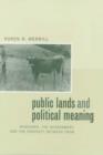 Public Lands and Political Meaning : Ranchers, the Government, and the Property between Them - Book