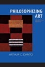 Philosophizing Art : Selected Essays - Book