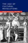 The Age of Cultural Revolutions : Britain and France, 1750-1820 - Book