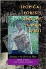 Tropical Forests and the Human Spirit : Journeys to the Brink of Hope - Book