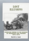 Lost Illusions : American Cinema in the Shadow of Watergate and Vietnam, 1970-1979 - Book