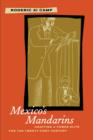 Mexico’s Mandarins : Crafting a Power Elite for the Twenty-First Century - Book