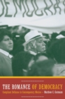 The Romance of Democracy : Compliant Defiance in Contemporary Mexico - Book