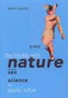 The Trouble with Nature : Sex in Science and Popular Culture - Book