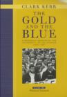 The Gold and the Blue, Volume Two : A Personal Memoir of the University of California, 1949-1967, Political Turmoil - Book