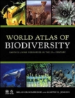 World Atlas of Biodiversity : Earthï¿½ s Living Resources in the 21st Century - Book