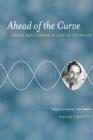 Ahead of the Curve : David Baltimore's Life in Science - Book