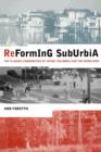 Reforming Suburbia : The Planned Communities of Irvine, Columbia, and The Woodlands - Book