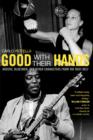 Good with Their Hands : Boxers, Bluesmen, and Other Characters from the Rust Belt - Book