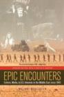 Epic Encounters : Culture, Media, and U.S. Interests in the Middle East since1945 - Book