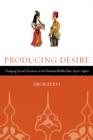 Producing Desire : Changing Sexual Discourse in the Ottoman Middle East, 1500-1900 - Book