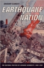 Earthquake Nation : The Cultural Politics of Japanese Seismicity, 1868-1930 - Book
