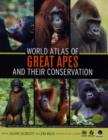 World Atlas of Great Apes and their Conservation - Book