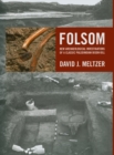 Folsom : New Archaeological Investigations of a Classic Paleoindian Bison Kill - Book