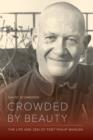 Crowded by Beauty : The Life and Zen of Poet Philip Whalen - Book