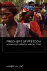 Prisoners of Freedom : Human Rights and the African Poor - Book