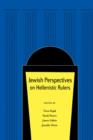 Jewish Perspectives on Hellenistic Rulers - Book