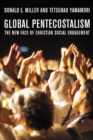 Global Pentecostalism : The New Face of Christian Social Engagement - Book