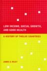 Low Income, Social Growth, and Good Health : A History of Twelve Countries - Book