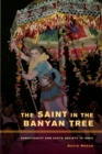 The Saint in the Banyan Tree : Christianity and Caste Society in India - Book