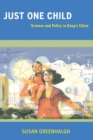 Just One Child : Science and Policy in Deng's China - Book