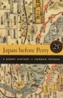Japan before Perry : A Short History, 25th Anniversary Edition - Book