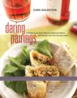 Daring Pairings : A Master Sommelier Matches Distinctive Wines with Recipes from His Favorite Chefs - Book