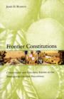 Frontier Constitutions : Christianity and Colonial Empire in the Nineteenth-Century Philippines - Book