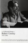 The Collected Poems of Robert Creeley, 1975-2005 - Book