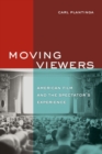 Moving Viewers : American Film and the Spectator's Experience - Book