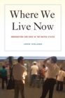 Where We Live Now : Immigration and Race in the United States - Book