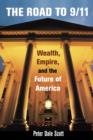 The Road to 9/11 : Wealth, Empire, and the Future of America - Book