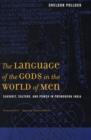 The Language of the Gods in the World of Men : Sanskrit, Culture, and Power in Premodern India - Book