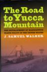 The Road to Yucca Mountain : The Development of Radioactive Waste Policy in the United States - Book