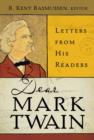 Dear Mark Twain : Letters from His Readers - Book