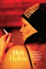 Holy Harlots : Femininity, Sexuality, and Black Magic in Brazil - Book