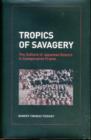 Tropics of Savagery : The Culture of Japanese Empire in Comparative Frame - Book