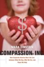 Compassion, Inc. : How Corporate America Blurs the Line between What We Buy, Who We Are, and Those We Help - Book