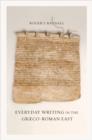 Everyday Writing in the Graeco-Roman East - Book