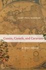 Cumin, Camels, and Caravans : A Spice Odyssey - Book