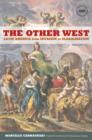 The Other West : Latin America from Invasion to Globalization - Book