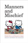 Manners and Mischief : Gender, Power, and Etiquette in Japan - Book