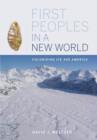 First Peoples in a New World : Colonizing Ice Age America - Book