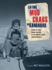 Eating Mud Crabs in Kandahar : Stories of Food during Wartime by the World's Leading Correspondents - Book