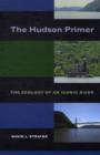 The Hudson Primer : The Ecology of an Iconic River - Book