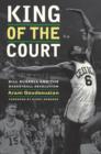 King of the Court : Bill Russell and the Basketball Revolution - Book