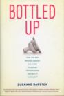 Bottled Up : How the Way We Feed Babies Has Come to Define Motherhood, and Why It Shouldn’t - Book
