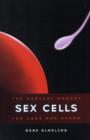 Sex Cells : The Medical Market for Eggs and Sperm - Book